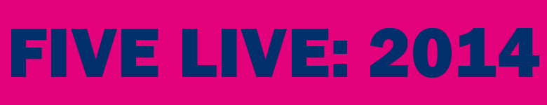 FIVE LIVE: 2014