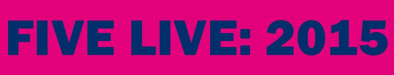 FIVE LIVE: 2015